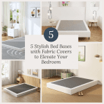 5 Gorgeous Bed Bases with Fabric Covers to Elevate Your Bedroom 5 3 9