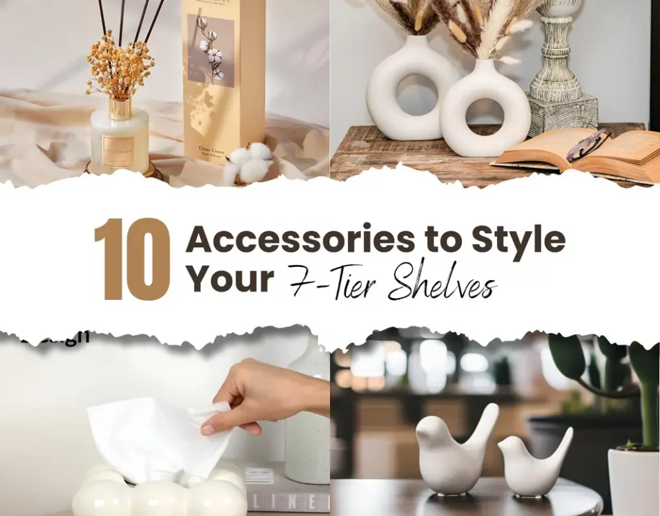 10 Accessories to Style Your 7-Tier Shelves